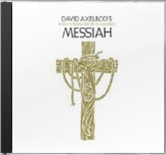 Messiah: David Axelrod's Rock Interpretation Of