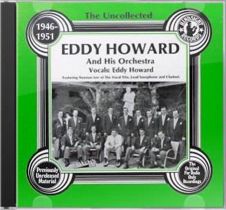 The Uncollected Eddy Howard and His Orchestra