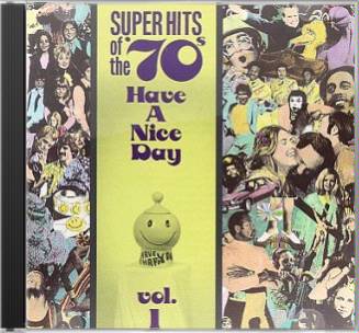 Super Hits of the '70s: Have a Nice Day, Volume 1