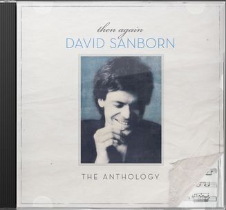 Then Again: The David Sanborn Anthology (2-CD)